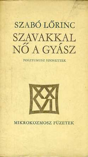 Szabó Lőrinc: Szavakkal nő a gyász (Posztumusz szonettek)