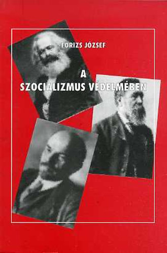 Fórizs József: A szocializmus védelmében