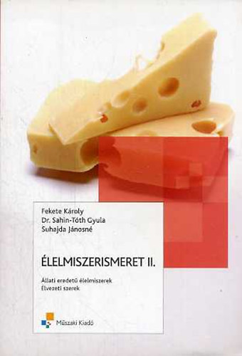 Fekete; Sahin-Tóth; Suhajda: Élelmiszerismeret II.