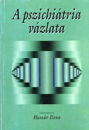 Huszár Ilona: A pszichiátria vázlata