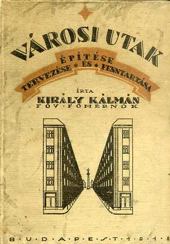 Király Kálmán: Városi utak tervezése, építése és fenntartása