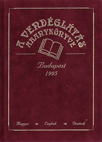 Kárpáti Tamás (szerk.): A vendéglátás aranykönyve (magyar / english / deutsch)