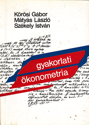 Kőrösi-Mátyás-Székely: Gyakorlati ökonometria