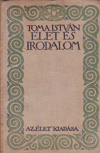 Toma István: Élet és irodalom