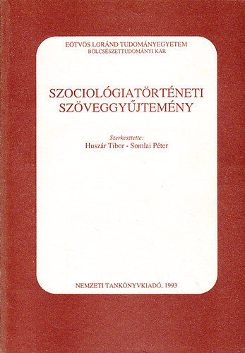 Somlai Péter Huszár Tibor: Szociológiatörténeti szöveggyűjtemény, ELTE BTK.