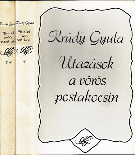 Krúdy Gyula: Utazások a vörös postakocsin I-II.