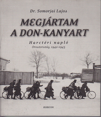 Dr. Somorjai Lajos: Megjártam a Don-kanyart