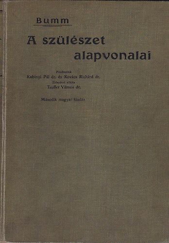 Bumm Ernő dr.: A szülészet alapvonalai