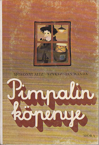 Mosonyi Aliz-Szyksznian Wanda: Pimpalin köpenye