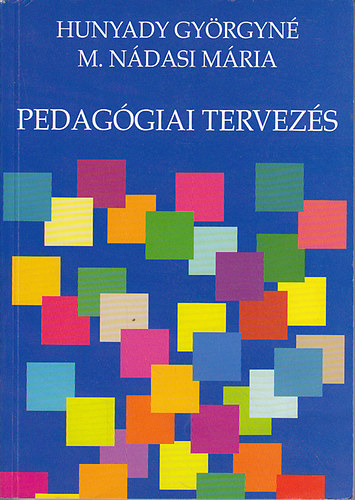 Hunyady Györgyné; M. Nádasi Mária: Pedagógiai tervezés