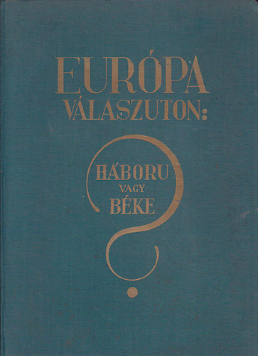 : Európa válaszúton: háború vagy béke?