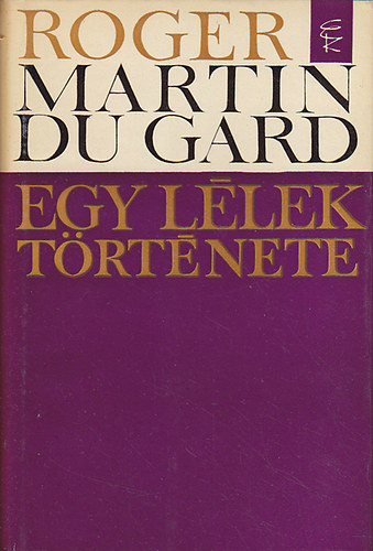 Roger Martin Du Gard: Egy lélek története