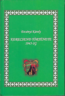 Ercsényi Károly: Kerecsend története 1945-ig