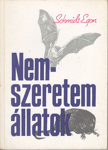 Schmidt Egon: Nem szeretem állatok