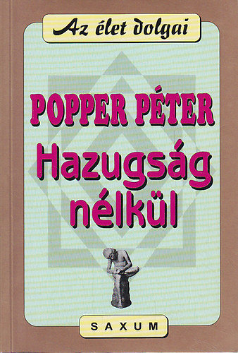 Popper Péter: Hazugság nélkül