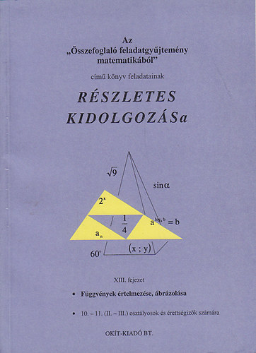 Filetóth István: Az "Összefoglaló feladatgyűjtemény matematikából" című könyv feladatainak részletes kidolgozása XIII.