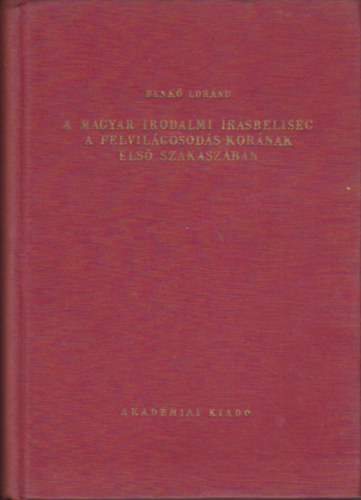 Benkő Loránd: A magyar irodalmi írásbeliség a felvilágosodás korának első szakaszában