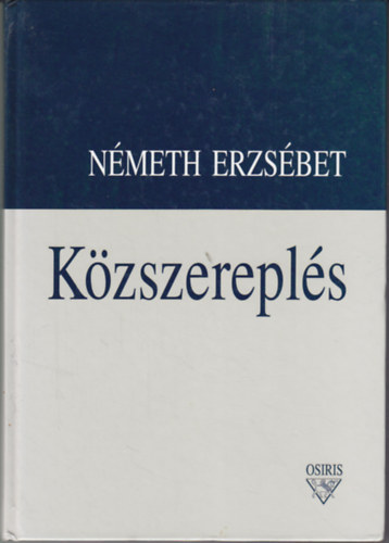 Németh Erzsébet: Közszereplés (A modern retorika eszköztára)