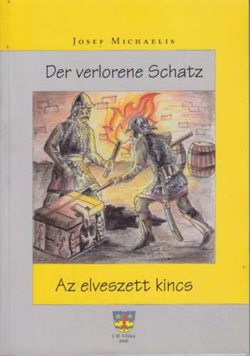 Josef Michaelis: Der verlorene Schatz/Az elveszett kincs