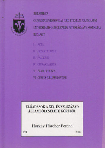 Horkay Hörcher Ferenc: Előadások a XIX. és XX. század állambölcselete köréből V/4