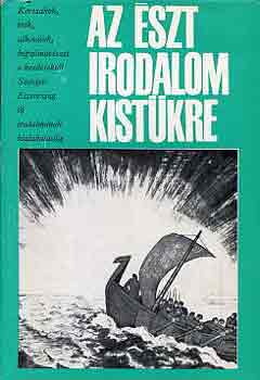 Jaan Kross · Balthasar Russow · Reiner Brocmann · Otto Wilhelm Masing · Peter Mannteuffel: Az észt irodalom kistükre - Korszakok, írók, alkotások, képzőművészet a kezdetektől Szovjet - Észtország új irodalmának kialakulásáig