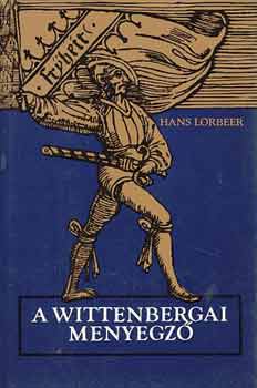 Hans Lorbeer: A wittenbergai menyegző