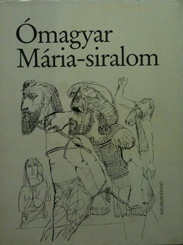 Helikon Kiadó: Ómagyar Mária-siralom