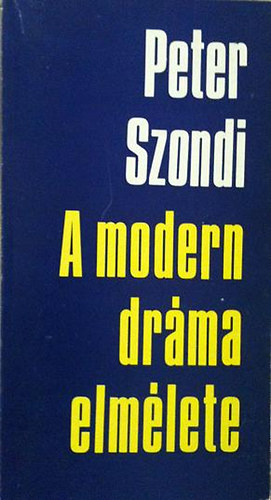 Peter Szondi: A modern dráma elmélete