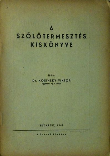 Dr.Kosinsky Viktor: A szőlőtermesztés kiskönyve