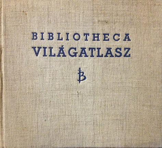 Kéz Andor; Takács József (szerk.): Bibliotheca Világatlasz