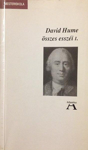 David Hume: David Hume összes esszéi I.