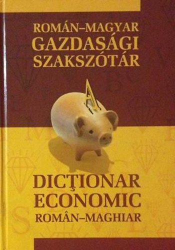 Fazakas Emese: Román - magyar gazdasági szakszótár / Dictionar economic roman - maghiar