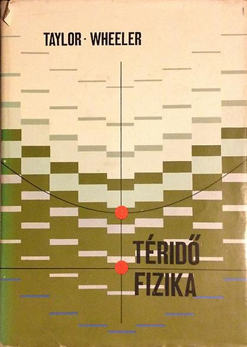 Edwin F. Taylor; Archibald John Wheeler: Téridő-fizika