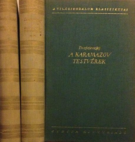 Fjodor Mihajlovics Dosztojevszkij: A Karamazov testvérek I-II.