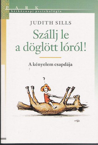 Judith Sills: Szállj le a döglött lóról! (a kényelem csapdája)