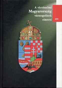 Hoppál Dezső: A történelmi Magyarország vármegyéinek címerei