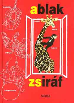 Mérei Ferenc és V. Binét Ágnes: Ablak-zsiráf képes gyermeklexikon