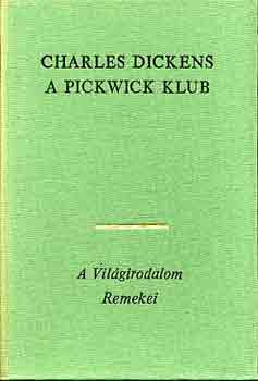 Charles Dickens: A Pickwick Klub I-II.