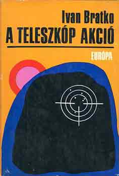 Ivan Bratko: A teleszkóp akció