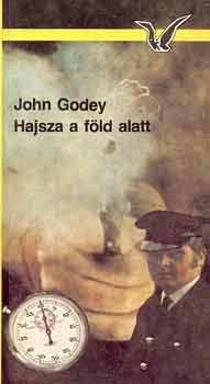 John Godey: Hajsza a föld alatt