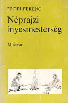 Erdei Ferenc: Néprajzi ínyesmesterség