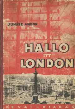 Juhász Andor: Hallo itt London