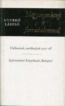 Gyurkó László: Négyszemközt a forradalommal