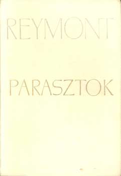 Wladyslav Stanislav Reymont: Parasztok I-II.
