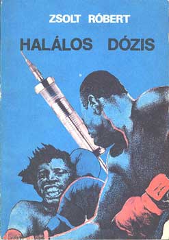 Zsolt Róbert: Halálos dózis (Zsolt Róbert)