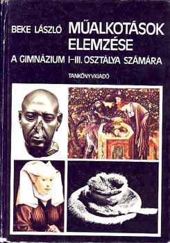 Beke László: Műalkotások elemzése a gimnázium I-III. osztálya számára