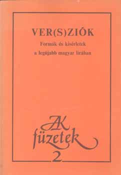 sz.:Kulcsár Szabó -Zalán: Ver(s)ziók Formák és kísérletek a legújabb magyar lírában - AK füz. 2