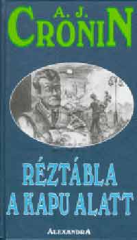 Archibald Joseph Cronin: Réztábla a kapu alatt