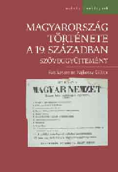 Pajkossy Gábor (szerk.): Magyarország története a 19. században - Szöveggyűjtemény