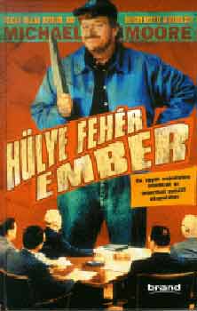 Michael Moore: Hülye fehér ember